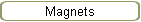 Magnets