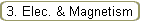 3. Elec. & Magnetism