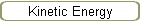 Kinetic Energy