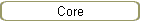 Core