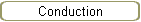 Conduction