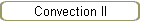 Convection II