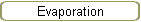 Evaporation