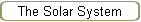 The Solar System