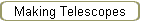 Making Telescopes